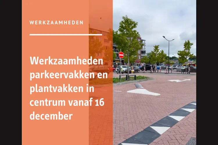 Werkzaamheden in het centrum aan parkeervakken en plantvakken